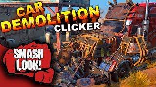 Car Demolition Clicker Gameplay - Smash Look!