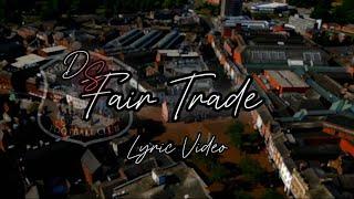 DS - Fair Trade (Lyric Video)