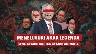 MENELUSURI AKAR SEMBILAN NAGA DAN GENG SEMBILAN | Eps 236