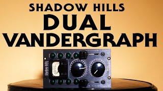 Shadow Hills Dual Vandergraph Demo