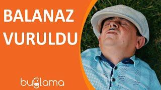 Buğlama TV - Balanaz Vuruldu