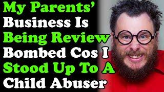 My Parents Business Is Being Review Bombed Because I Stood Up To A Child Abuser