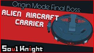 Soul Knight Origin Mode Final Boss: Alien Aircraft Carrier!