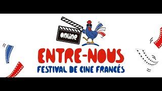 ENTRE-NOUS, el festival de cine francés. Modalidad ONLINE