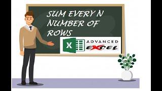 Sum Every N Number of Rows in Excel | Advanced Excel Formula | When ExcelisAdvanceD