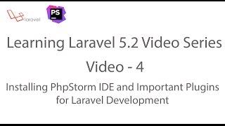 Learning Laravel 5.2 Series - PhpStorm IDE and Important Plugins for Laravel Development video - 4