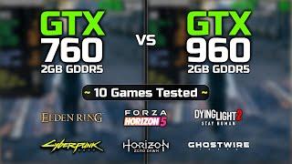 GTX 960 vs GTX 760 | 10 Games Tested