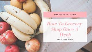 HOW TO GROCERY SHOP FOR A FAMILY OF 4 ONCE A WEEK| why we dont meal plan| what we buy