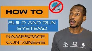 [How To]  Build and Run SystemD Namespace Containers