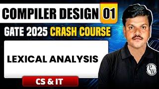 Compiler Design 01 | Lexical Analysis | CS & IT | GATE 2025 Crash Course