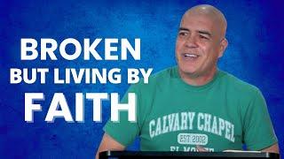 Broken but Living by Faith - Hebrews 11:30-40 - Midweek Service || 7PM