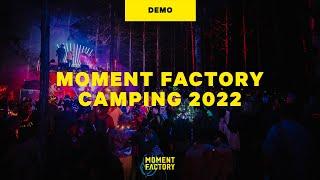 MOMENT FACTORY CAMPING 2022 [DEMO]