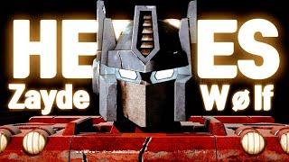 Transformers War For Cybertron Trilogy || Heroes/Zayde Wølf || ft. Atronemys