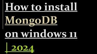 How to install mongodb on windows 11 | 2024