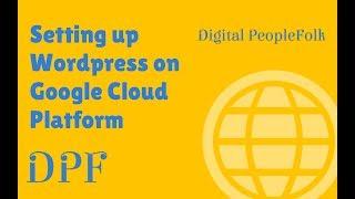 Setting up Wordpress on Google Cloud Platform
