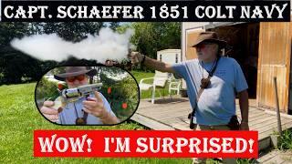 Captain Schaefer 1851 Colt Navy!  WOW! I'm Surprised!!!