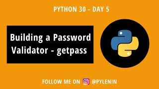 Building a Password Validator | Getpass | String | Python 30 | Day 5 | Python Projects