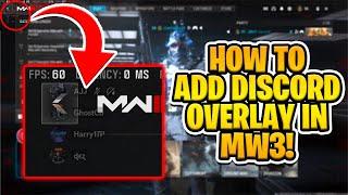 HOW TO ADD DISCORD OVERLAY TO MW3!