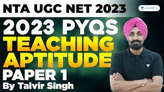 2023 PYQs - Teaching Aptitude | Paper 1 | Talvir Singh | NTA UGC NET/JRF 2023 | Unacademy