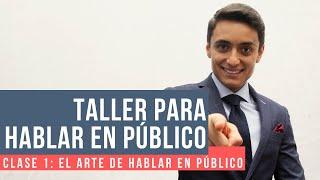 Taller para hablar en público – Clase 1: El ARTE de hablar en PÚBLICO