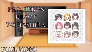 PRO HERO'S REACT TO HASHIRA / FULL VIDEO/P.T (1_6)