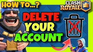 How To DELETE Your Clash Royale ACCOUNT  2024 GUIDE - Delete ACCOUNT In Clash Royale