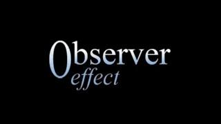 P2 - Observer Effect - The quantum mystery demystified