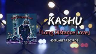 KASHU ｢Long Distance Love｣ (Official Lyric Video)