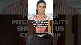 Producer pitches reality show for US citizenship
