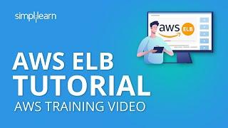 AWS ELB Tutorial | Elastic Load Balancer Tutorial | AWS Tutorial | AWS Training Video | Simplilearn