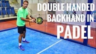 1 hand or 2...? The Double Handed Backhand - Padel Shots