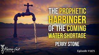 The Prophetic Harbinger of The Coming Water Shortage | Episode #1271 | Perry Stone