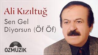 Ali Kızıltuğ - Sen Gel Diyorsun (Öf Öf) | (Official Audio)