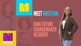 King Future Changemaker Resident Introduction I Kristian Hardy I Mosaic Minds & Musings