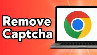 How To Remove I'm Not A Robot On Google Chrome  |  Disable Captcha On Google Chrome