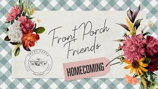 Front Porch Friends: Homecoming 2024 | Session 3