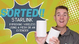 Starlink - How to improve your wireless using a Mesh or an Extender