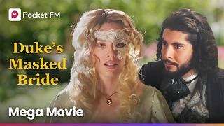 Mega Movie | Duke's Masked Bride | Pocket FM