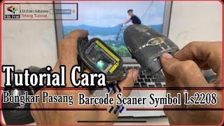 Cara Bongkar Pasang Casing Barcode Symbol Ls2208