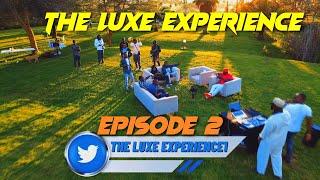 THE LUXE EXPERIENCE EPISODE 2 FT SLEEKDJMAYZ & MASTER LEXX