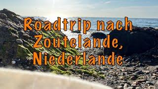  Urlaub - Unser Roadtrip nach Zoutelande (NL) an die Nordsee