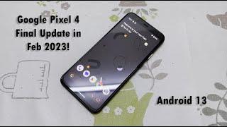 Google Pixel 4 Final Update in February 2023!