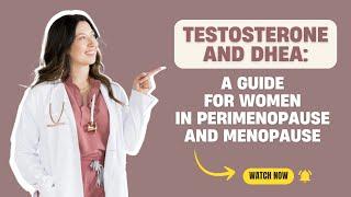 Testosterone and DHEA: A Guide for Women in Perimenopause and Menopause