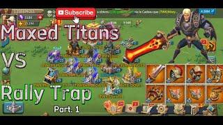 Maxed Titans VS Rally Trap - Counter Hits - Lords Mobile