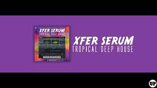 Up Xfer Serum Tropical Deep (128 presets)