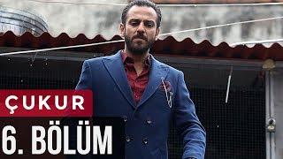 Çukur 6. Bölüm