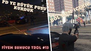 BOL RDM İÇERİR! (PD BÜYÜK PUSU) | FiveM Sunucu Troll #13