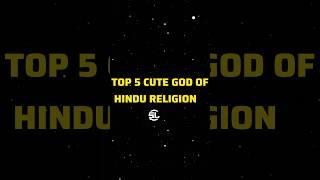 TOP 5 CUTE GOD OF HINDU RELIGION sl creation