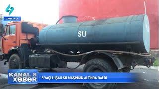 Zaqatalada 5 yaşlı uşağın üstündən yük avtomobili keçib @Kanal-S