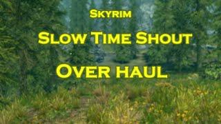 Skyrim Mod: Slow Time Shout OverHaul